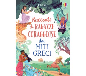 RACCONTI DI RAGAZZE CORAGGIOSE DAI MITI GRECI