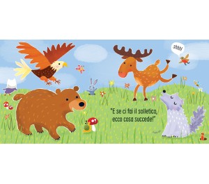 LIBRO TATTILE E SONORO - NON FARMI IL SOLLETICO DICE L'ORSO