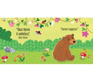 LIBRO TATTILE E SONORO - NON FARMI IL SOLLETICO DICE L'ORSO