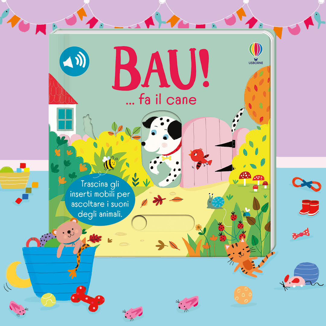 Trascina e ascolta - Bau fa il cane (Usborne)